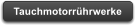 Tauchmotorrhrwerke
