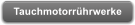 Tauchmotorrhrwerke